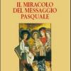 Il Miracolo Del Messaggio Pasquale