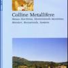 Colline Metallifere. Massa Marittima, Monterotondo Marittimo, Montieri, Roccastrada, Sassetta. Ediz. Inglese