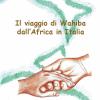 Il Viaggio Di Wahiba Dall'africa In Italia