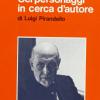 Come Leggere sei Personaggi In Cerca D'autore Di Luigi Pirandello