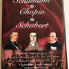 Schumann Chopin Schubert