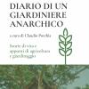 Diario di un giardiniere anarchico. Storie di vita e appunti di agricoltura e giardinaggio