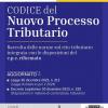 Codice Del Nuovo Processo Tributario. Raccolta Delle Norme Sul Rito Tributario Integrata Con Le Disposizioni Del C.p.c. Rifomato