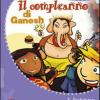 Il compleanno di Ganesh. L'induismo raccontato ai bambini. Ediz. illustrata