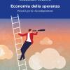 L'economia Della Speranza. Percorsi Per La Vita Indipendente