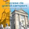 Imprese da grandi campioni. Nove personaggi della famiglia salesiana raccontati ai ragazzi