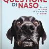 Una Questione Di Naso. Essere Un Cane In Un Mondo Di Odori