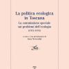 La politica ecologica in Toscana. La commissione speciale sui problemi dell'ecologia (1972-1975)