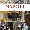 Napoli. Piccolo Grand Tour