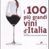 I 100 Pi Grandi Vini D'italia. Scelti Dell'associazione Italiana Sommeliers Piemonte
