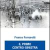 Il primo centro-sinistra. Le ragioni di una sconfitta