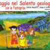 Viaggio nel Salento geologico con le fantaprise