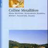 Colline metallifere. Massa Marittima, Monterotondo Marittimo, Montieri, Roccastrada, Sassetta. Ediz. tedesca