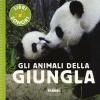 Gli animali della giungla. Ediz. a colori