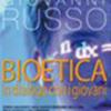 Bioetica: Dialogo Con I Giovani. Corso Dialogico Sulle Nuove Frontiere Della Vita, Della Scienza E Dell'ambiente