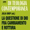 La Questione Di Dio Fra Cambiamento E Rottura. Teologia E Pastorale Nell'epoca Della Secolarit