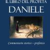 Il Libro Del Profeta Daniele. Commentario Storico-profetico