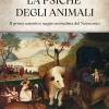 La psiche degli animali. Il primo autentico saggio animalista del Novecento