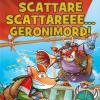 Scattare Scattareee... Geronimord!