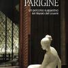 Passeggiate parigine. Un percorso suggestivo nel Museo del Louvre