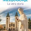 Medjugorje. La Vera Storia