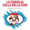 La Famiglia Culla Della Fede