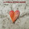 La Forza Di Una Madre