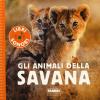 Gli Animali Della Savana. Ediz. A Colori