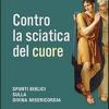 Contro La Sciatica Del Cuore. Spunti Biblici Sulla Divina Misericordia