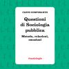 Questioni di sociologia politica. Metodo, relazioni, emozioni