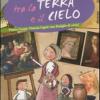 Tra La Terra E Il Cielo. Pietro, Cesare, Vittoria Ligari: Una Famiglia Di Artisti