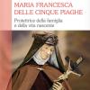 Santa Maria Francesca Delle Cinque Piaghe. Protettrice Della Famiglia E Della Vita Nascente