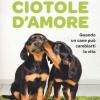 Ciotole D'amore. Quando Un Cane Pu Cambiarti La Vita