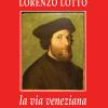 Lorenzo Lotto La Via Veneziana