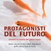 Protagonisti Del Futuro. Ovvero: La Teoria Del Pesce Rosso