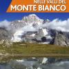 Escursioni Per Tutti Nelle Valli Del Monte Bianco. Nuova Ediz.