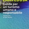 Lampedusa. Guida Per Un Turismo Umano E Responsabile