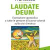 Laudate Deum. Esortazione Apostolica A Tutte Le Persone Di Buona Volont Sulla Crisi Climatica