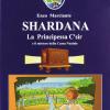 Shardana. La Principessa C'sir E Il Mistero Della Cassa Nunziale