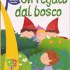 Un Regalo Dal Bosco. Ediz. Illustrata