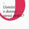 Uomini e donne: stessi diritti?