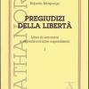 Pregiudizi della libert. Libro di sarcasmi e di malinconiche superstizioni