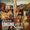 Longino il santo della lancia