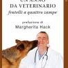 Un Anno Da Veterinario. Fratelli A Quattro Zampe