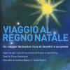 Viaggio al regno Natale. Operina per coro di voci bianche, flauto e pianoforte