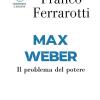 Max Weber. Il Problema Del Potere