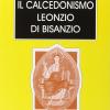 Il Calcedonismo. Leonzio Di Bisanzio