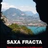 Saxa Fracta. Storia E Itinerari Tra Le Fortificazioni Dell'alto Garda