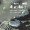 Frammenti Di Geologia. Aspetti Geologici E Geomorfologici Delle Montagne Italiane. Ediz. Illustrata