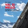 Val di Mello. Arrampicate sportive e moderne. Arrampicate Trad e sportive nella culla del freeclimbing italiano